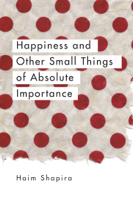 Haim Shapira - Happiness and Other Small Things of Absolute Importance artwork