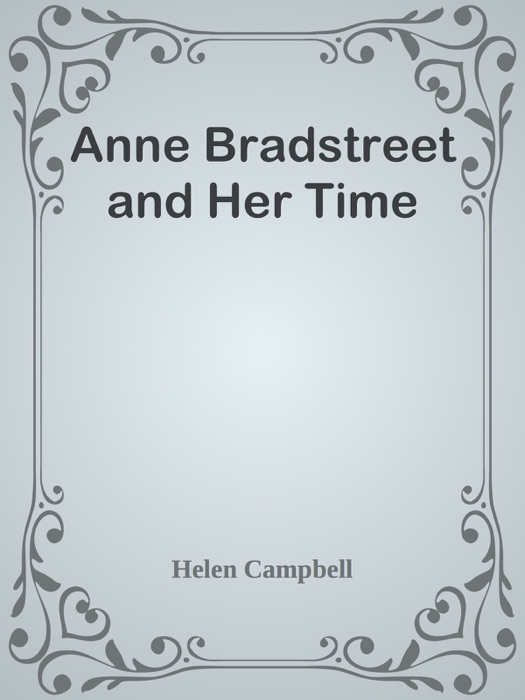 Anne Bradstreet and Her Time