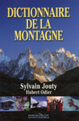 Dictionnaire de la montagne - Sylvain Jouty & Hubert Odier