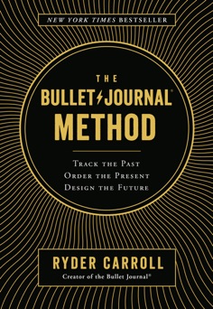The Bullet Journal Method - Ryder Carroll