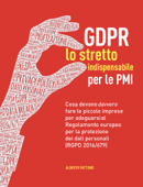 GDPR lo stretto indispensabile per le PMI - Alberto Pattono