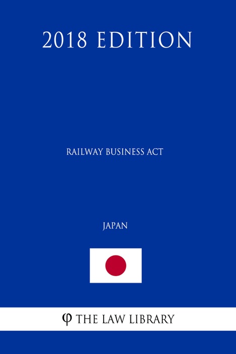 Railway Business Act (Japan) (2018 Edition)