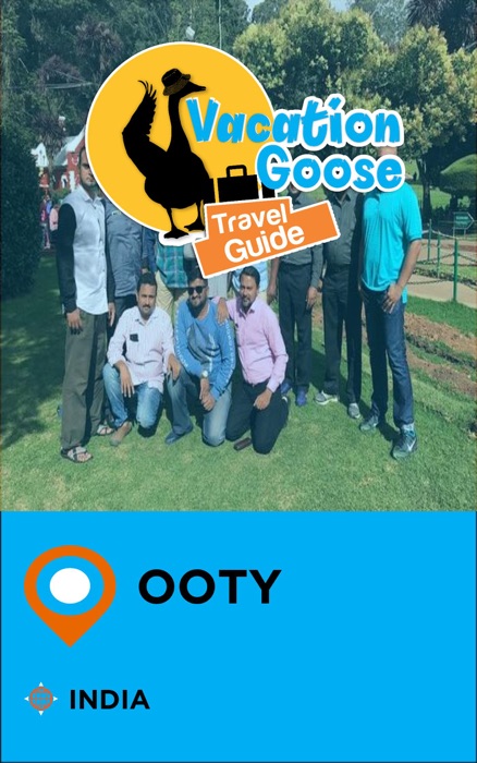 Vacation Goose Travel Guide Ooty India