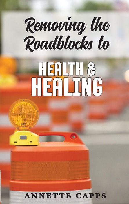 Removing Roadblocks for Health and Healing