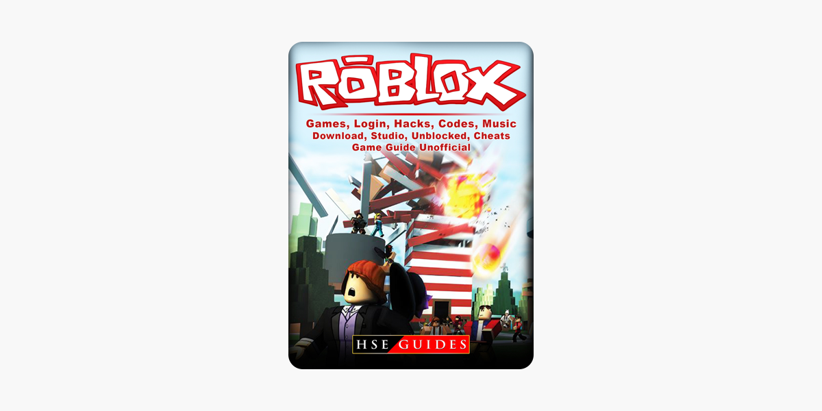 Roblox Games Login Hacks Codes Music Download Studio Unblocked Cheats Game Guide Unofficial - 