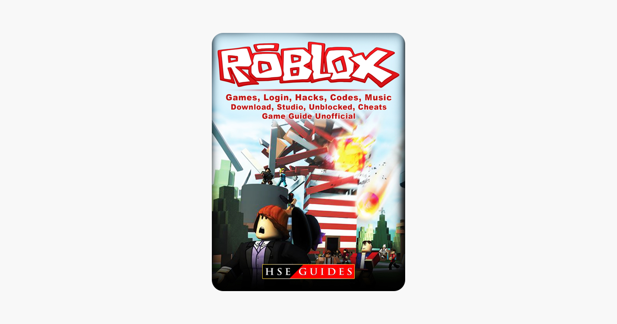 Roblox Games Login Hacks Codes Music Download Studio Unblocked Cheats Game Guide Unofficial - roblox no login no download