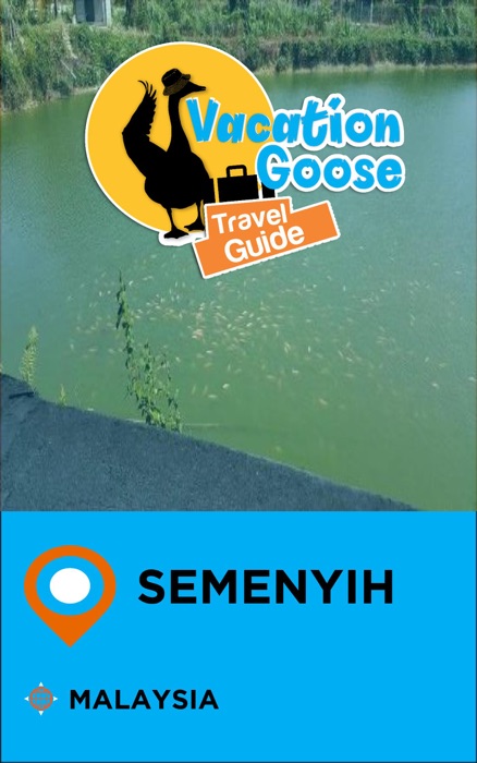 Vacation Goose Travel Guide Semenyih Malaysia
