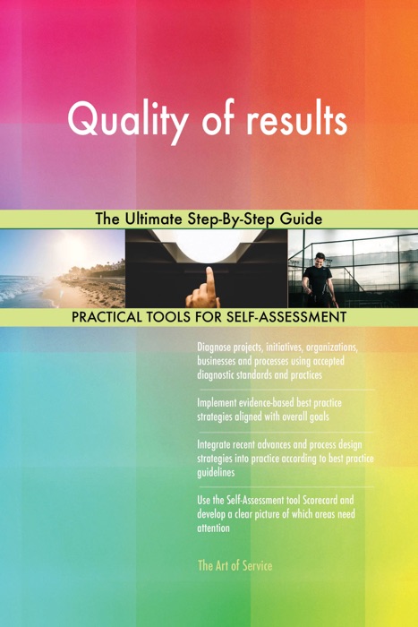 Quality of results The Ultimate Step-By-Step Guide