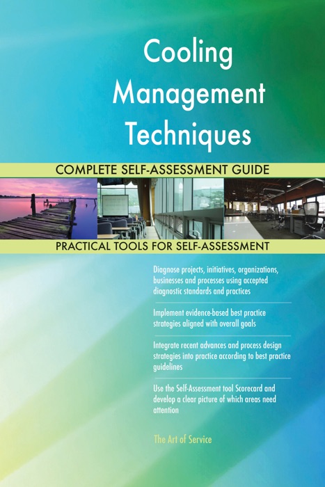 Cooling Management Techniques Complete Self-Assessment Guide