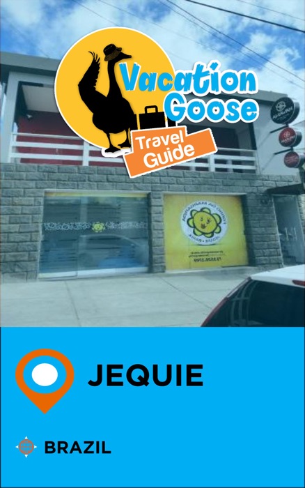 Vacation Goose Travel Guide Jequie Brazil