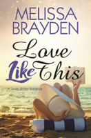 Melissa Brayden - Love Like This artwork