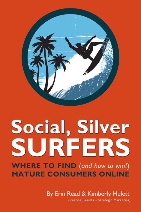 Social, Silver Sufers: Where to find (and how to win) mature consumers online