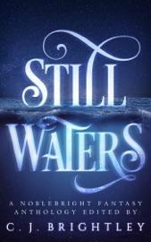 Couverture du livre de Still Waters: A Noblebright Fantasy Anthology