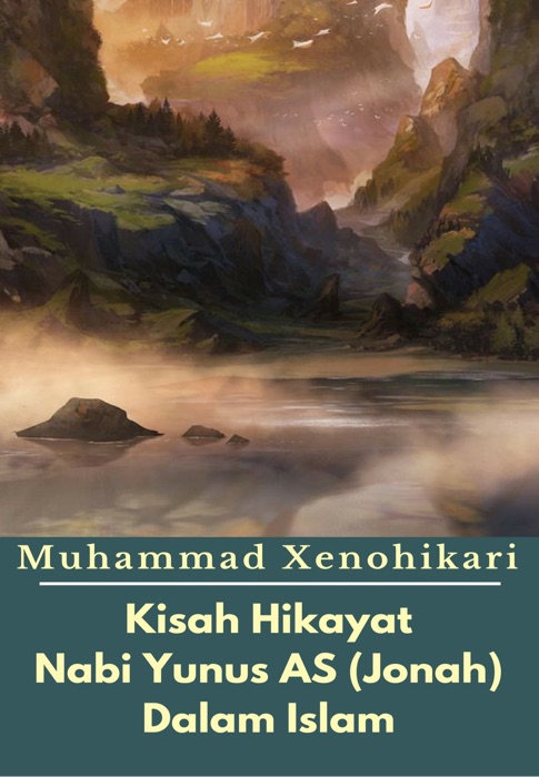 Kisah Hikayat Nabi Yunus AS (Jonah) Dalam Islam