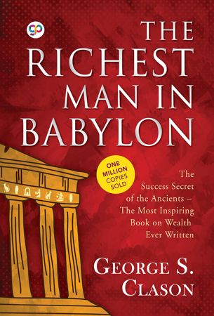 The Richest Man in Babylon by George S. Clason - George S. Clason & GP Editors