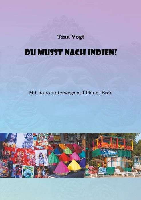 Du musst nach Indien!