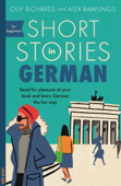 Short Stories in German for Beginners - Olly Richards & Alex Rawlings