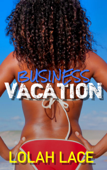 Business Vacation - Lolah Lace
