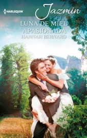 Luna de miel apasionada - Hannah Bernard by  Hannah Bernard PDF Download