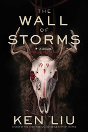 The Wall of Storms - Ken Liu by  Ken Liu PDF Download