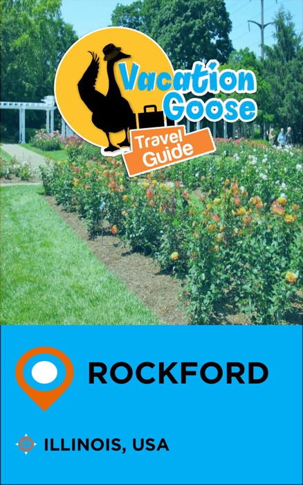 Vacation Goose Travel Guide Rockford Illinois, USA