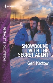 Snowbound with the Secret Agent - Geri Krotow by  Geri Krotow PDF Download