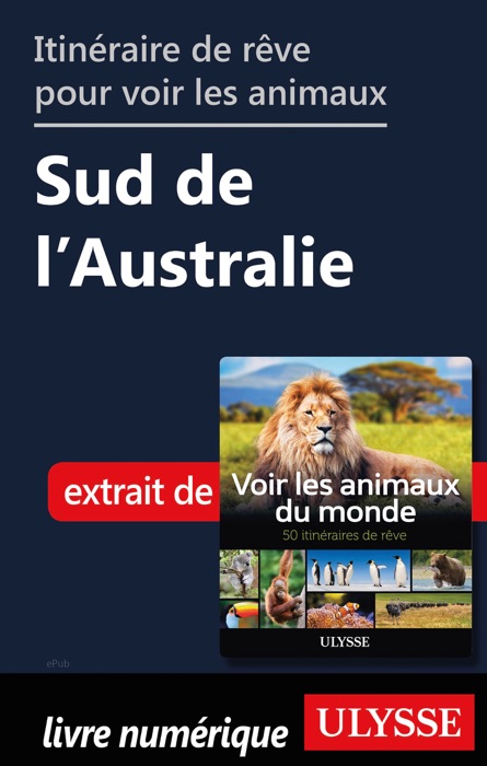 Itinéraire de rêve pour voir les animaux Sud de l'Australie