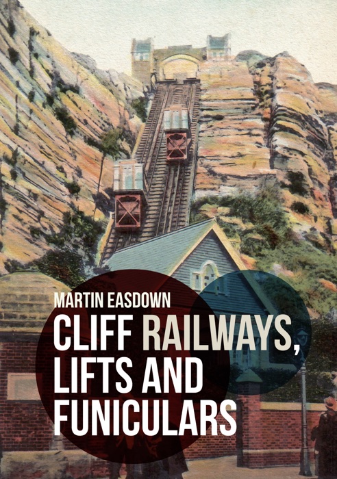 Cliff Railways, Lifts and Funiculars