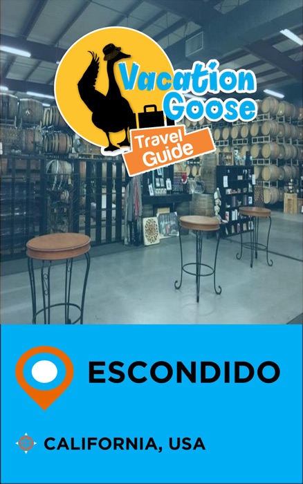 Vacation Goose Travel Guide Escondido California, USA