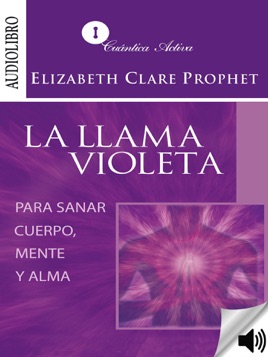 La Llama Violeta Para Sanar Mente Cuerpo Y Alma In Apple Books