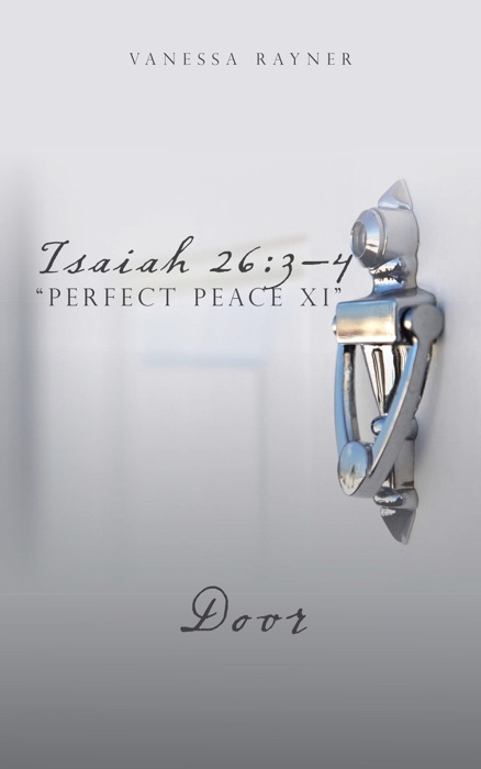 Isaiah 26:3–4 “Perfect Peace Xi”