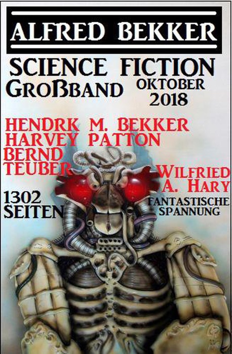 Science Fiction Großband Oktober 2018 – 1302 Seiten fantastische Spannung