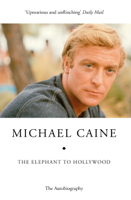 Michael Caine - The Elephant to Hollywood artwork