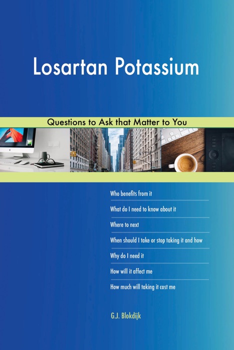 Losartan Potassium 626 Questions to Ask that Matter to You