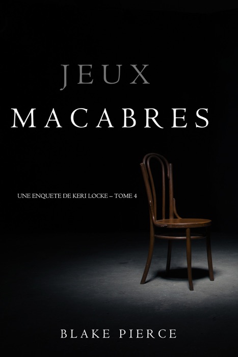 Jeux Macabres (Une Enquête de Keri Locke – Tome 4)