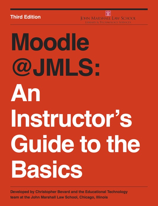 Moodle @JMLS: An Instructor's Guide to the Basics