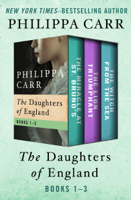 Philippa Carr - The Daughters of England Books 1–3 artwork