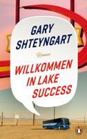 Gary Shteyngart - Willkommen in Lake Success artwork