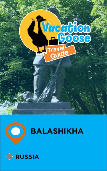 Vacation Goose Travel Guide Balashikha Russia