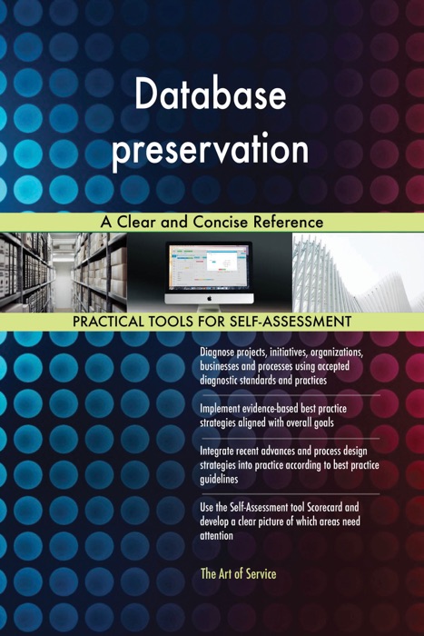 Database preservation A Clear and Concise Reference