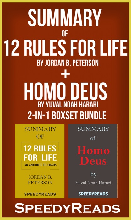 Summary of 12 Rules for Life: An Antidote to Chaos by Jordan B. Peterson + Summary of Homo Deus by Yuval Noah Harari 2-in-1 Boxset Bundle