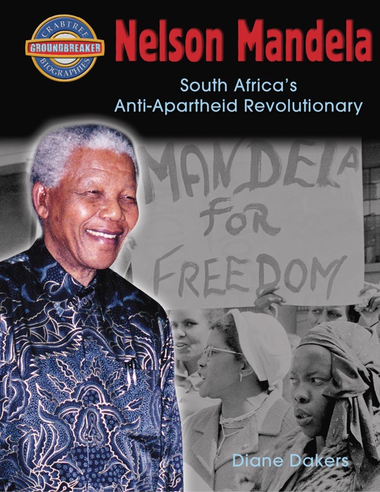 Nelson Mandela: South Africa’s Anti-Apartheid Revolutionary