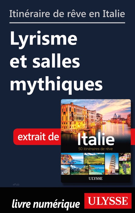 Itinéraire de rêve en Italie - Lyrisme et salles mythiques