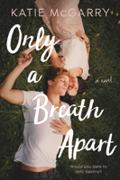 Katie McGarry - Only a Breath Apart artwork