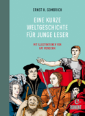 Eine kurze Weltgeschichte für junge Leser - Ernst H. Gombrich, Leonie Lilavati Gombrich & Kat Menschik