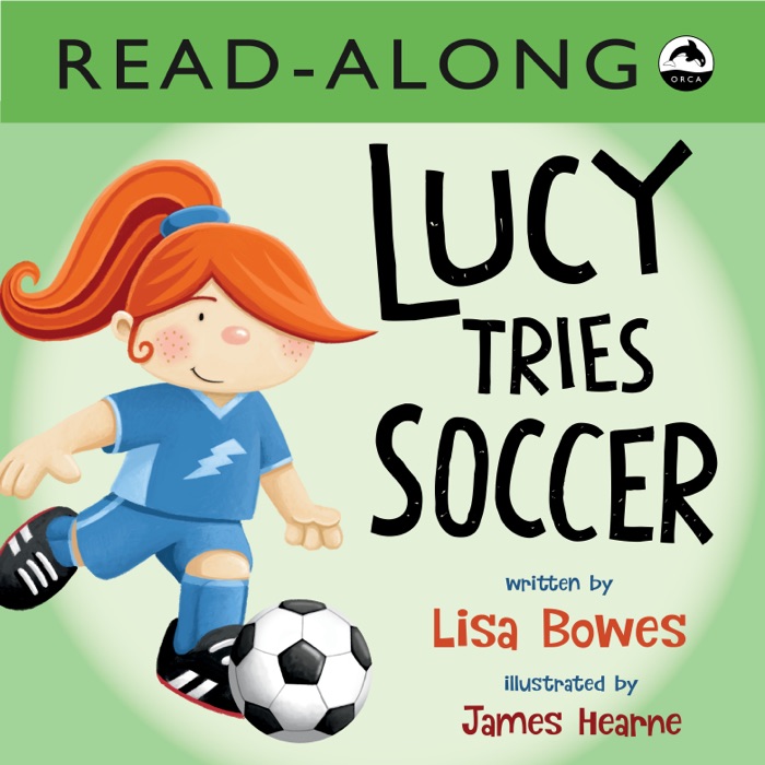 Lucy Tries Soccer Read-Along (Enhanced Edition)