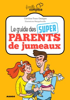 Le guide des super parents de jumeaux - Caroline Franc-Desages