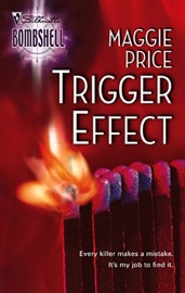 Trigger Effect - Maggie Price by  Maggie Price PDF Download