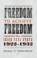 Donal P. Corcoran - Freedom to Achieve Freedom artwork