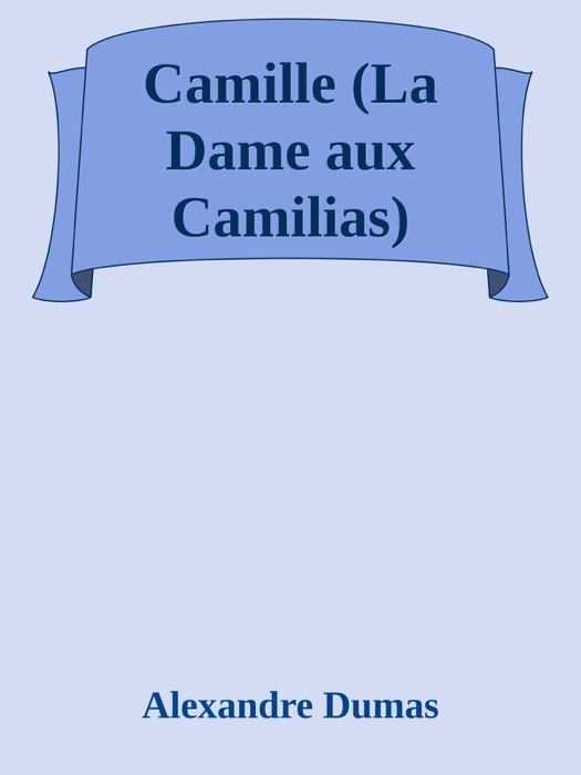 Camille (La Dame aux Camilias)
